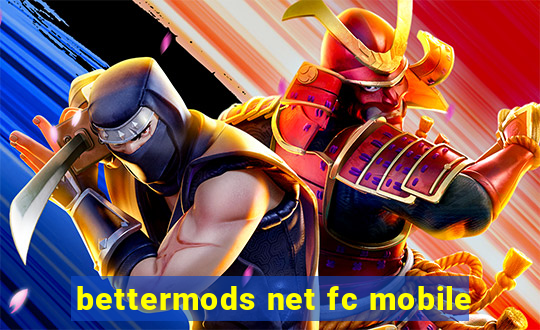 bettermods net fc mobile